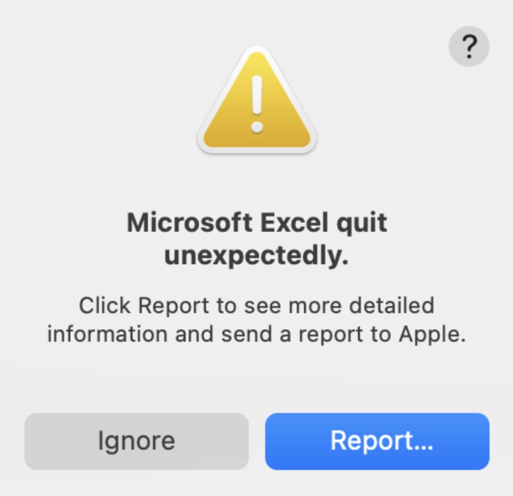 Mac - Microsoft Excel quit unexpectedly.